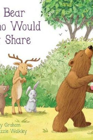 Cover of The Bear Who Would Not Share