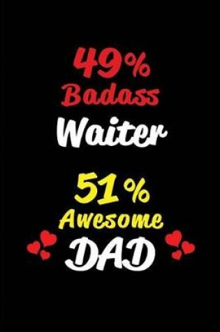 Cover of 49% Badass Waiter 51% Awesome Dad