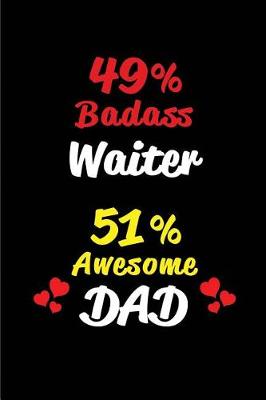 Book cover for 49% Badass Waiter 51% Awesome Dad