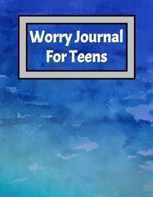 Book cover for Worry Journal For Teens