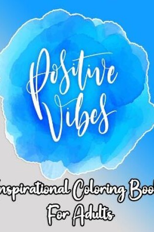 Cover of Positive Vibes inspirational coloring book for adults