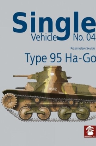 Cover of Single Vehicle No. 04: Type 95 Ha-Go