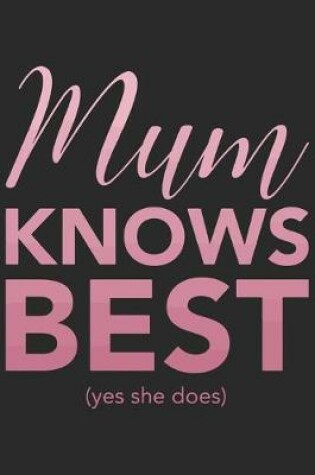 Cover of Mum knows best yes she does