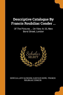 Book cover for Descriptive Catalogue by Francis Roubiliac Conder ...