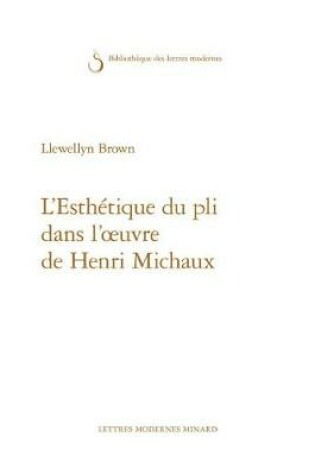 Cover of L'Esthetique Du Pli Dans l'Oeuvre de Henri Michaux