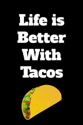 Book cover for Life Is Better with Tacos