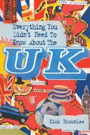 Cover of Everything You Didn't Need to Know  About the UK