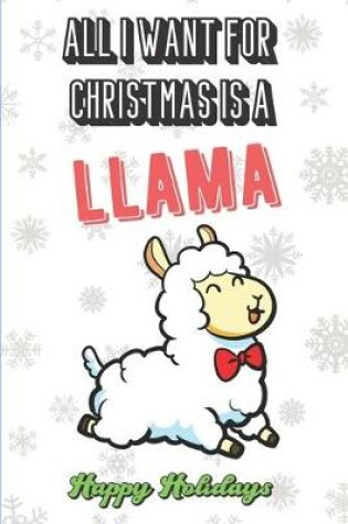 Cover of All I Want For Christmas Is A Llama