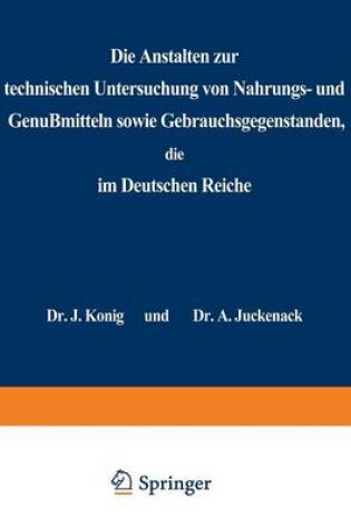 Cover of Die Anstalten zur technischen Untersuchung von Nahrungs- und Genußmitteln sowie Gebrauchsgegenständen, die im Deutschen Reiche