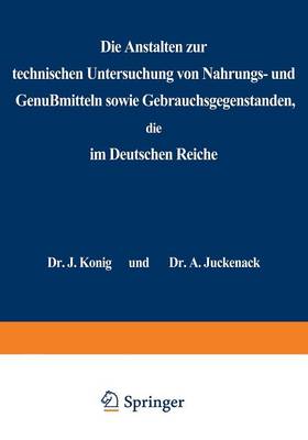 Book cover for Die Anstalten zur technischen Untersuchung von Nahrungs- und Genußmitteln sowie Gebrauchsgegenständen, die im Deutschen Reiche