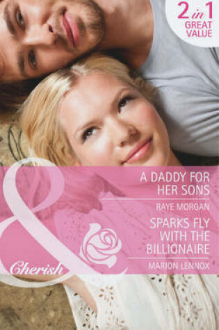 Cover of A Daddy For Her Sons / Sparks Fly With The Billionaire