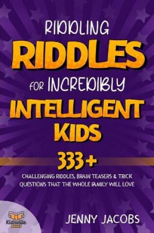 Cover of Riddling Riddles For Incredibly Intelligent Kids