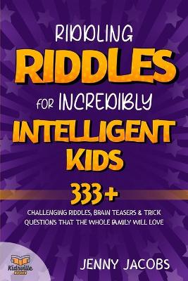 Book cover for Riddling Riddles For Incredibly Intelligent Kids
