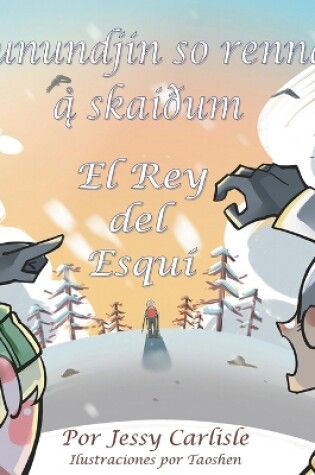 Cover of The Snow Race / El Rey del Esquí / Kunundjin so rennd ą̊ skaiðum