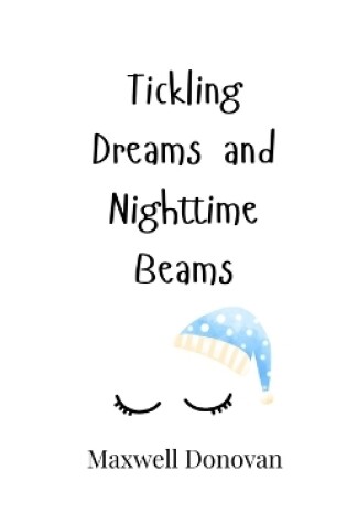 Cover of Tickling Dreams and Nighttime Beams