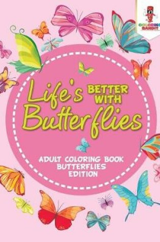 Cover of Life's Better With Butterflies