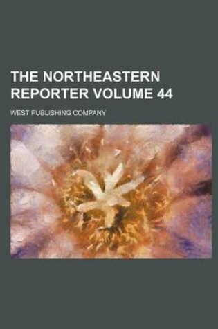 Cover of The Northeastern Reporter Volume 44