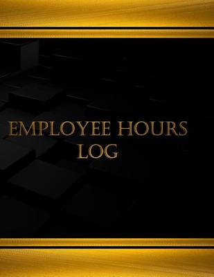 Book cover for Employee Hours Log (Journal, Log book - 125 pgs, 8.5 X 11 inches)