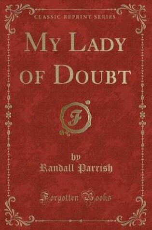 Cover of My Lady of Doubt (Classic Reprint)