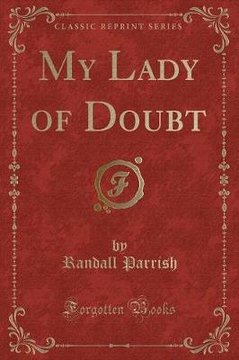 Book cover for My Lady of Doubt (Classic Reprint)