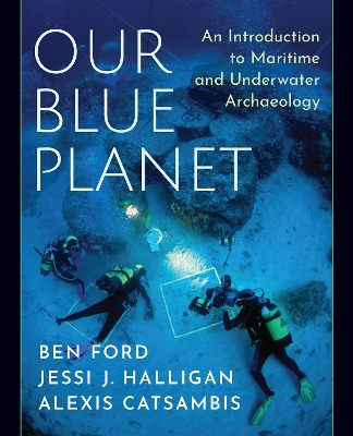 Book cover for Our Blue Planet: An Introduction to Maritime and Underwater Archaeology