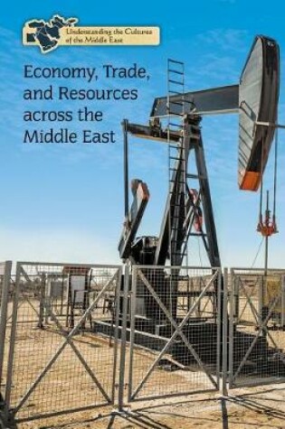 Cover of Economy, Trade, and Resources Across the Middle East