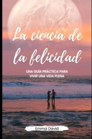 Cover of La ciencia de la felicidad