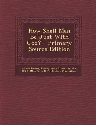 Book cover for How Shall Man Be Just with God?