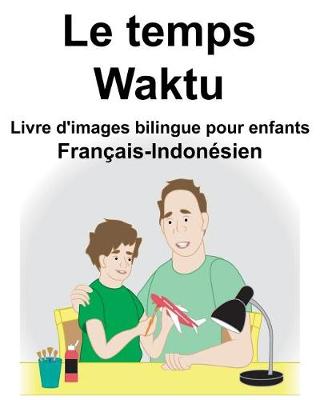 Book cover for Français-Indonésien Le temps/Waktu Livre d'images bilingue pour enfants