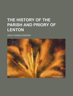 Book cover for The History of the Parish and Priory of Lenton