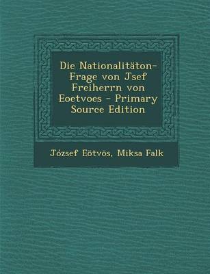 Book cover for Die Nationalitaton-Frage Von Jsef Freiherrn Von Eoetvoes