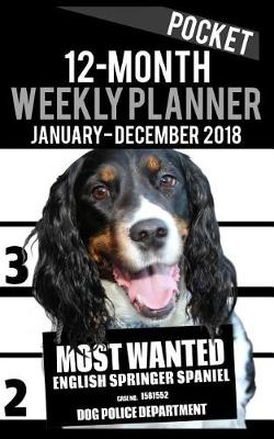 Book cover for 2018 Pocket Weekly Planner - Most Wanted English Springer Spaniel