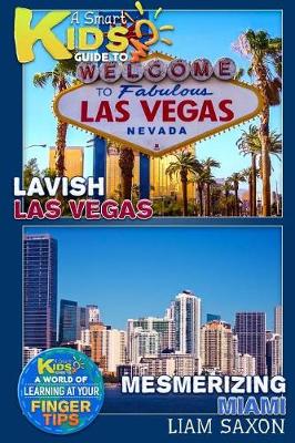 Book cover for A Smart Kids Guide to Lavish Las Vegas and Mesmerizing Miami