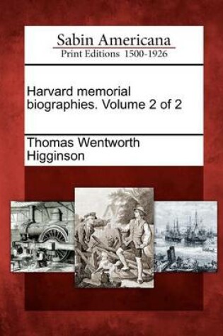 Cover of Harvard Memorial Biographies. Volume 2 of 2