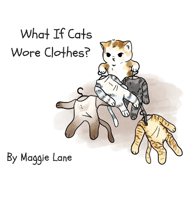 Book cover for What If Cats Wore Clothes?