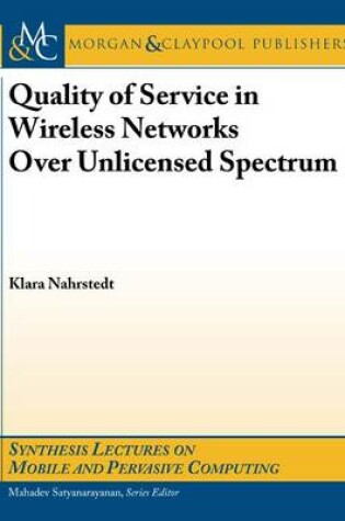 Cover of Quality of Service in Wireless Networks Over Unlicensed Spectrum