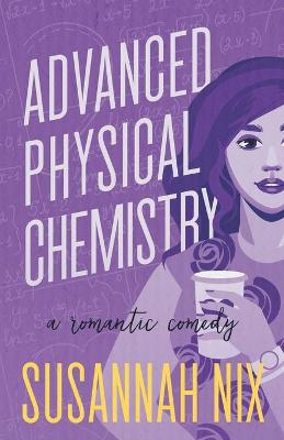 Advanced Physical Chemistry by Susannah Nix