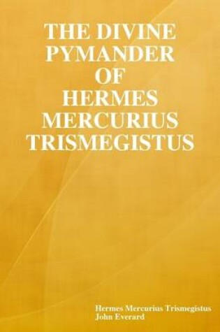 Cover of The Divine Pymander of Hermes Mercurius Trismegistus