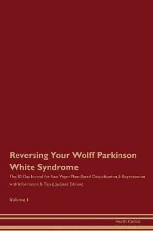 Cover of Reversing Your Wolff Parkinson White Syndrome