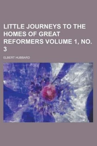 Cover of Little Journeys to the Homes of Great Reformers Volume 1, No. 3