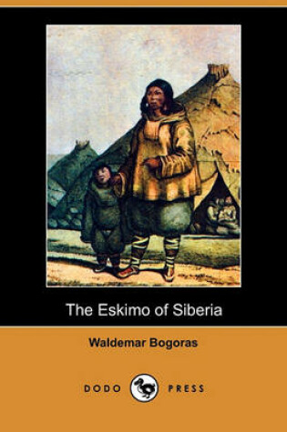 Cover of The Eskimo of Siberia (Dodo Press)