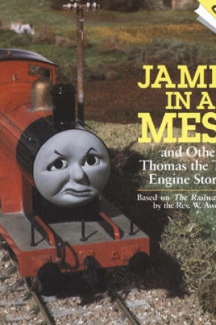 Cover of James in a Mess and Other Thomas the Tank Engine Stories
