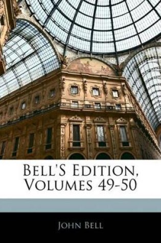 Cover of Bell's Edition, Volumes 49-50