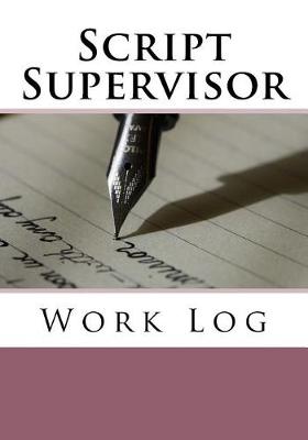 Cover of Script Supervisor Work Log