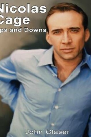 Cover of Nicolas Cage: Ups and Downs