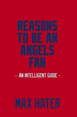 Book cover for Reasons To Be An Angels Fan