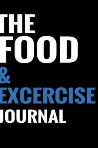 Cover of The Food & Exercise Journal - Black Design