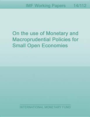 Book cover for On the Use of Monetary and Macroprudential Policies for Small Open Economies