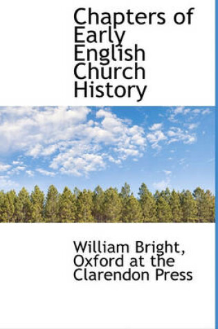 Cover of Chapters of Early English Church History