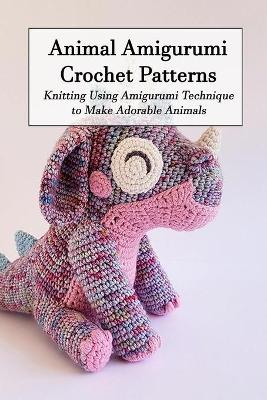 Book cover for Animal Amigurumi Crochet Patterns